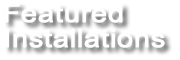 Featured Installations